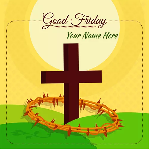 19th April 2019 Good Friday Pics With Name